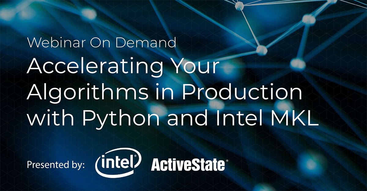 Webinar: Accelerating Your Algorithms in Production with Python and Intel MKL