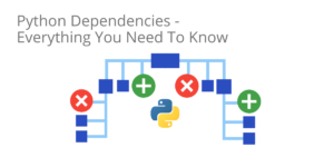 Managing Python Dependencies - Everything You Need to Know