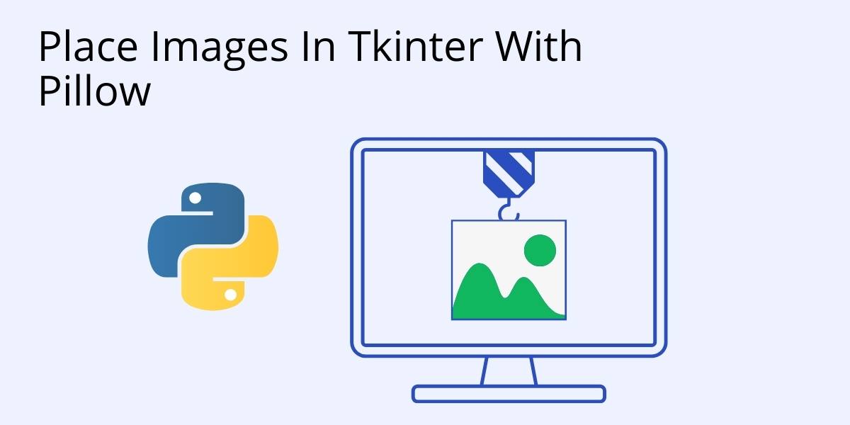 How To Add Images In Tkinter - Using The Python Pillow Package - ActiveState