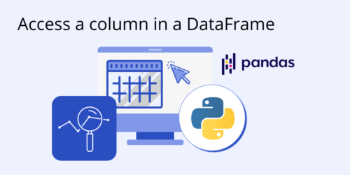How to Access a Column in a DataFrame (using Pandas) - ActiveState