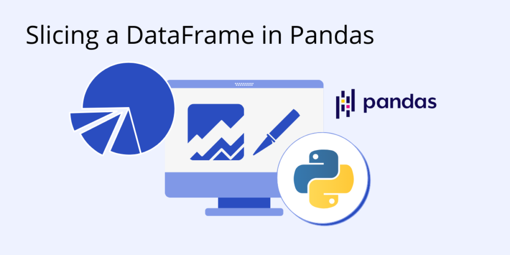 How To Slice A DataFrame In Pandas - ActiveState