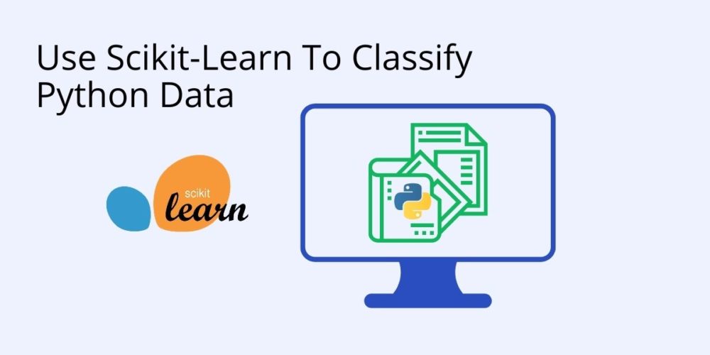 How To Classify Data In Python Using Scikit-learn - ActiveState