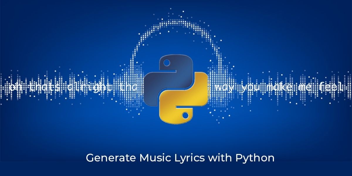 How To Build A Lyrics Generator Using Python And Rnns