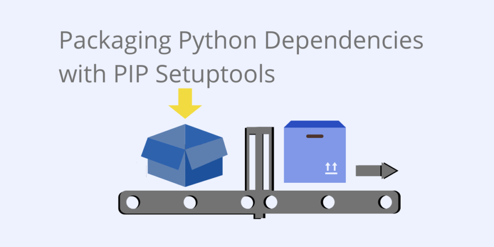 how-to-package-python-dependencies-with-pip-setuptools-activestate