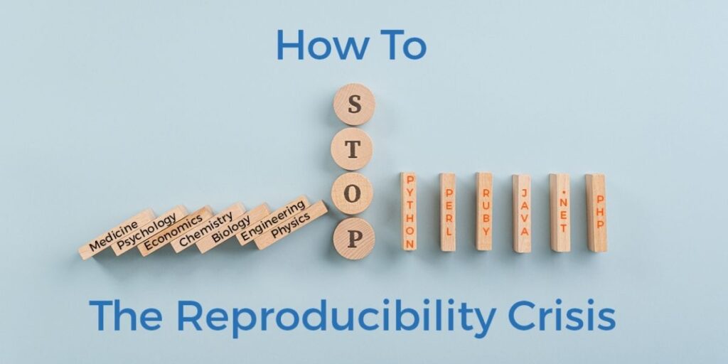 Solve the Reproducibility Crisis