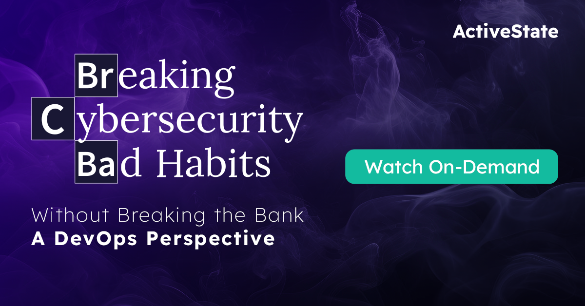 Webinar - Breaking Cybersecurity Bad Habits: A DevOps Perspective