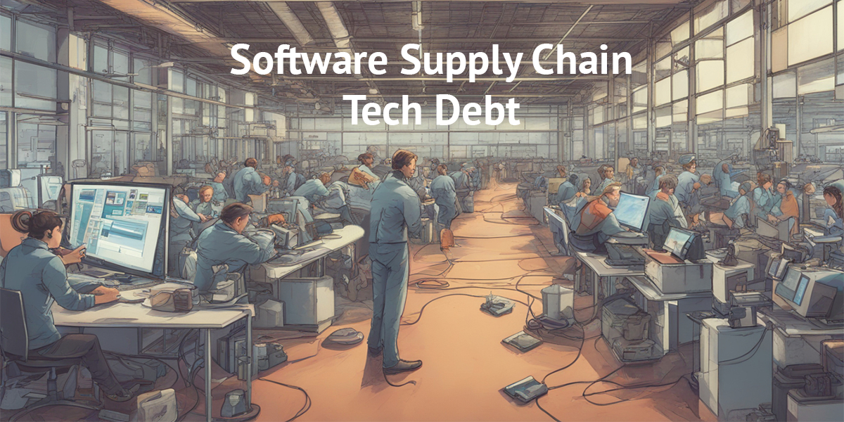 Software Supply Chain Tech Debt