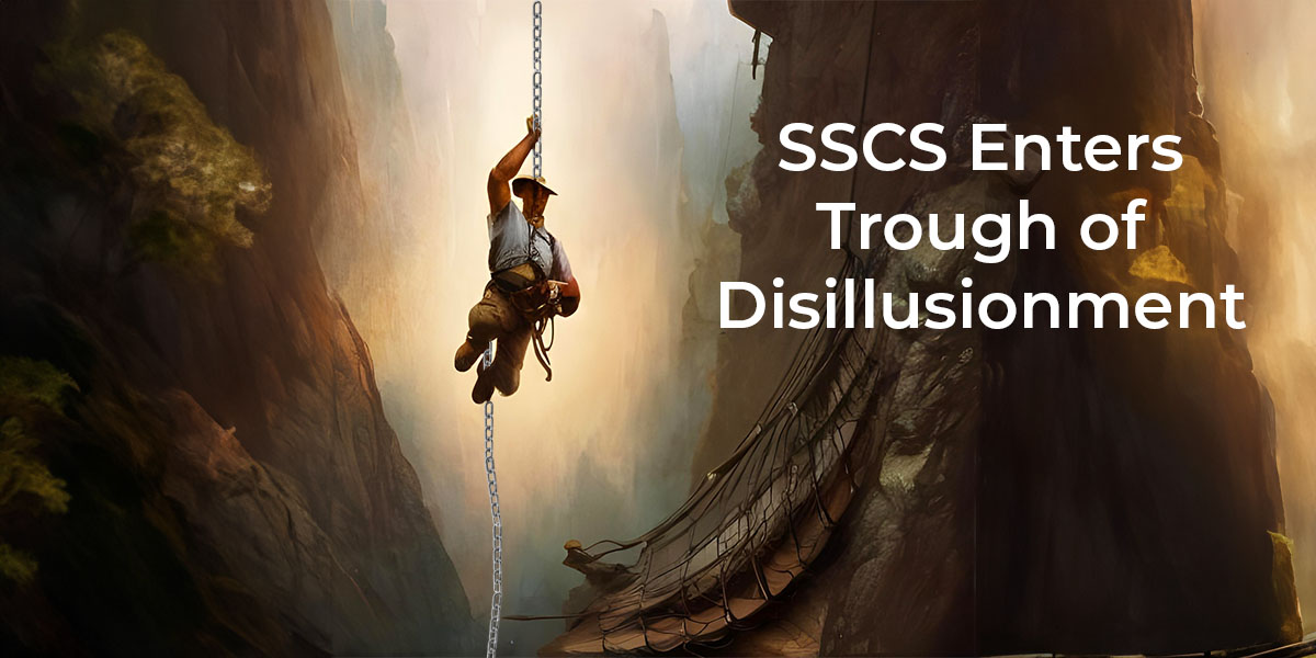 SSCS Enters Trough of Disillusionment