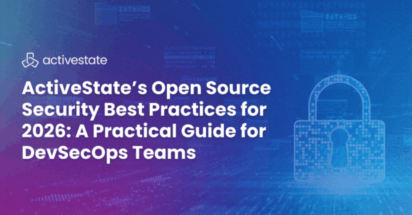 ActiveState’s Open Source Security Best Practices for 2026: A Practical Guide for DevSecOps Teams Title Image